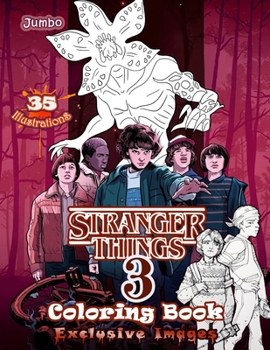 Paperback Stranger Things 3 Coloring Book: Stranger Things Coloring Book Jumbo Coloring Book For All Fans Book