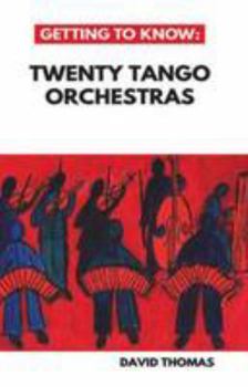 Paperback Getting To Know: Twenty Tango Orchestras Book