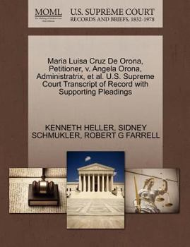 Paperback Maria Luisa Cruz de Orona, Petitioner, V. Angela Orona, Administratrix, Et Al. U.S. Supreme Court Transcript of Record with Supporting Pleadings Book