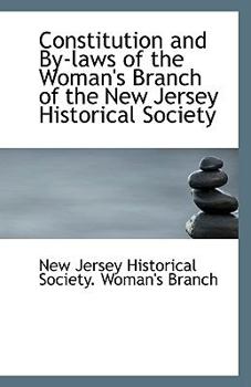 Paperback Constitution and By-Laws of the Woman's Branch of the New Jersey Historical Society Book