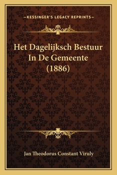 Paperback Het Dagelijksch Bestuur In De Gemeente (1886) [Dutch] Book