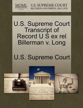 Paperback U.S. Supreme Court Transcript of Record U S Ex Rel Billerman V. Long Book