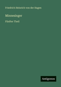 Minnesinger: Fünfter Theil