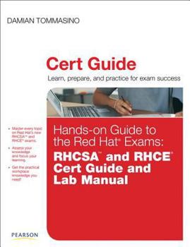 Paperback Hands-On Guide to the Red Hat Exams: Rhcsa and Rhce Cert Guide and Lab Manual Book