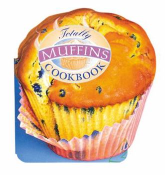 Paperback Totally Muffins Cookbook Book