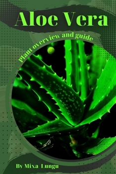 Aloe Vera: Plant overview and guide