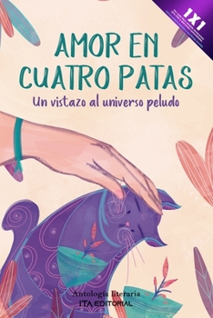 Paperback Amor en cuatro patas: Un vistazo al universo peludo [Spanish] Book