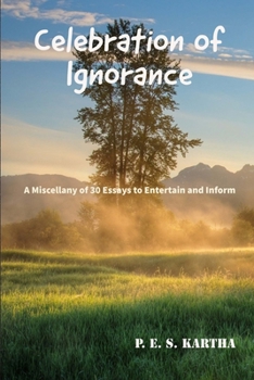 Paperback Celebration of Ignorance: A Miscellany of 30 Essays to Entertain and Inform Book