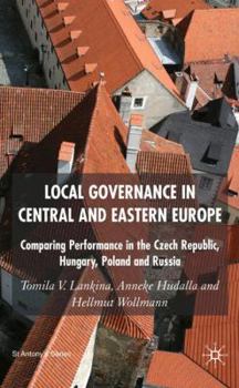 Hardcover Local Governance in Central and Eastern Europe: Comparing Performance in the Czech Republic, Hungary, Poland and Russia Book