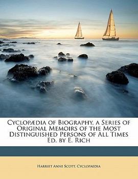 Paperback Cyclopædia of Biography, a Series of Original Memoirs of the Most Distinguished Persons of All Times Ed. by E. Rich Book