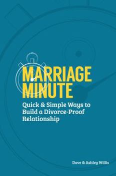 Paperback Marriage Minute: Quick and Simple Ways to Build a Divorce-Proof Relationship Book