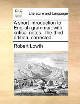 Paperback A Short Introduction to English Grammar: With Critical Notes. the Third Edition, Corrected. Book