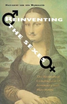 Reinventing the Sexes: Biomedical Construction of Femininity and Masculinity - Book  of the Race, Gender, and Science