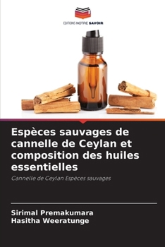 Paperback Espèces sauvages de cannelle de Ceylan et composition des huiles essentielles [French] Book