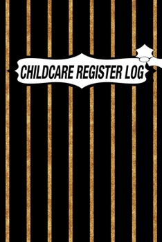 Paperback Childcare Register Log: Daily Childcare Register Log, Attendance Logbook, Generic Sign In And Out Registration Book
