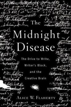 Hardcover The Midnight Disease: The Drive to Write, Writer's Block, and the Creative Brain Book