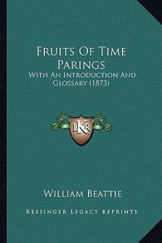 Paperback Fruits Of Time Parings: With An Introduction And Glossary (1873) Book
