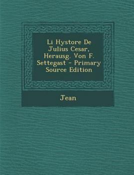Paperback Li Hystore de Julius Cesar, Herausg. Von F. Settegast [Portuguese] Book