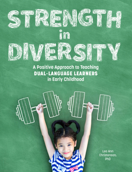 Paperback Strength in Diversity: A Positive Approach to Teaching Dual Language Learners in Early Childhood Book