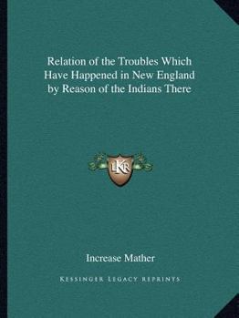 Paperback Relation of the Troubles Which Have Happened in New England by Reason of the Indians There Book