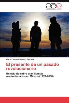 Paperback El presente de un pasado revolucionario [Spanish] Book
