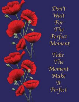 Paperback Don't Wait for the Perfect Moment Book