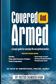 Paperback Covered and Armed: A prayer guide for everyday life and spiritual warfare Book
