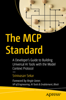 The MCP Standard: A Developer's Guide to Building Universal AI Tools with the Model Context Protocol