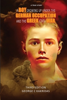 A Boy Growing Up Under the German Occupancy and the Greek Civil War
