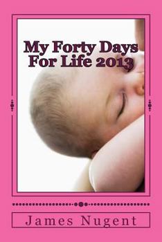 Paperback My Forty Days For Life Book