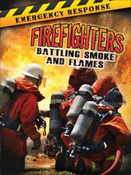 Library Binding Firefighters: Battling Smoke and Flames Book