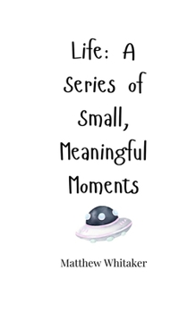 Paperback Life: A Series of Small, Meaningful Moments Book