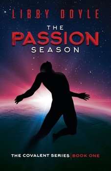 Paperback The Passion Season: The Covalent Series Book One Book