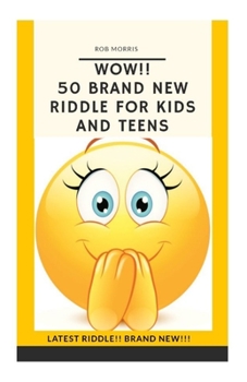 Paperback Wow!! 50 Brand New Riddle for Kids and Teens.: Tricky riddles, latest riddle, brand new, just existing riddles, hot new riddles Book