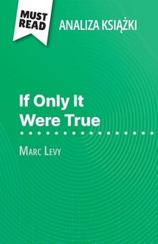 Paperback If Only It Were True ksi&#261;&#380;ka Marc Levy (Analiza ksi&#261;&#380;ki): Pelna analiza i szczególowe podsumowanie pracy [Polish] Book
