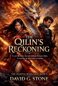 The Qilin's Reckoning (The Celestial Bonds Saga)