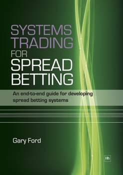 Paperback Systems Trading for Spread Betting: An End-To-End Guide for Developing Spread Betting Systems Book