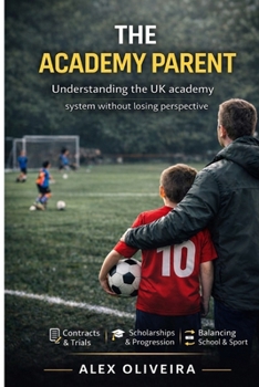 Paperback The Academy Parent: Understanding the UK academy system without losing perspective Book
