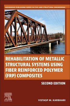 Paperback Rehabilitation of Metallic Structural Systems Using Fiber Reinforced Polymer (Frp) Composites Book