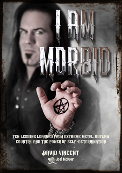 Paperback I Am Morbid: Ten Lessons Learned from Extreme Metal, Outlaw Country, and the Power of Selfdetermination Book
