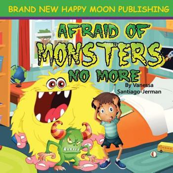 Paperback Afraid of Monsters No More: Bedtime Babies Pt.1 Book