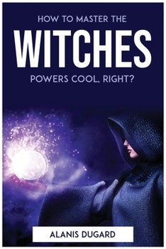 Paperback How to master the witches powers cool, right? Book