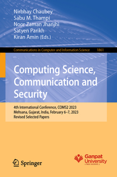 Paperback Computing Science, Communication and Security: 4th International Conference, Coms2 2023, Mehsana, Gujarat, India, February 6-7, 2023, Revised Selected Book