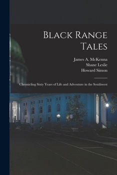 Paperback Black Range Tales: Chronicling Sixty Years of Life and Adventure in the Southwest Book