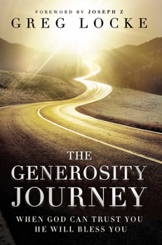 Paperback The Generosity Journey: When God Can Trust You He Will Bless You Book