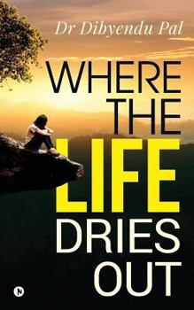 Paperback Where the Life Dries Out Book