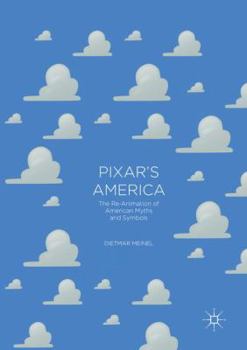 Paperback Pixar's America: The Re-Animation of American Myths and Symbols Book