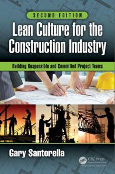 Hardcover Lean Culture for the Construction Industry: Building Responsible and Committed Project Teams, Second Edition Book