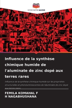 Influence de la synthèse chimique humide de l'aluminate de zinc dopé aux terres rares (French Edition)
