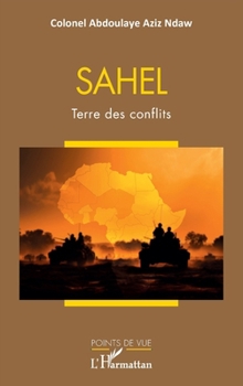 Paperback Sahel: Terre des conflits [French] Book
